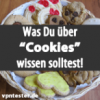 Was Du über Cookies wissen solltest