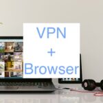 VPN + Browser