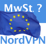 NordVPN verrechnet lokale MwSt. in der EU? Warum?
