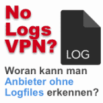 No-Logfiles Anbieter erkennen!