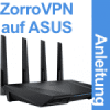 Anleitung ZorroVPN auf ASUS Router